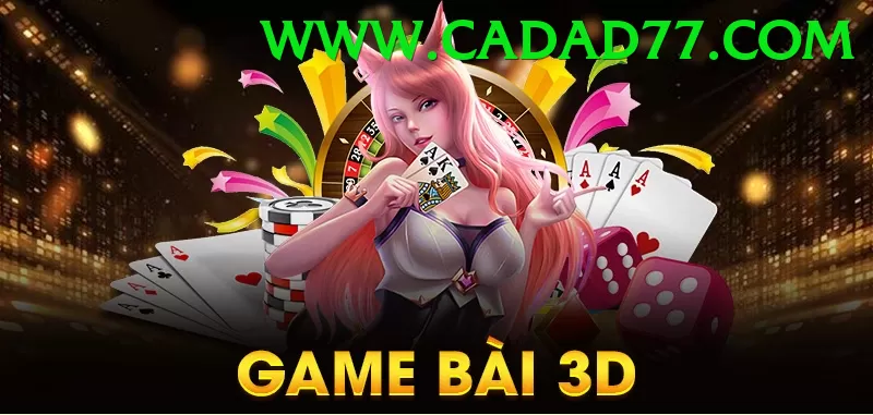 Game Bài 3D - Ưu đãi đặc biệt